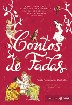 Contos de fadas: edição comentada e ilustrada - Branca de Neve, Cinderela, João e Maria, Rapunzel, O Gato de Botas, O Patinho Feio, A Pequena Sereia