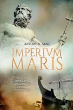 Imperium Maris - Historia de la Armada romana imperial y republicana
