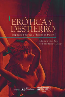 Erótica y destierro - Inspiración poética y filosofía en Platón