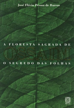 A floresta sagrada de Ossaim - O segredo das folhas