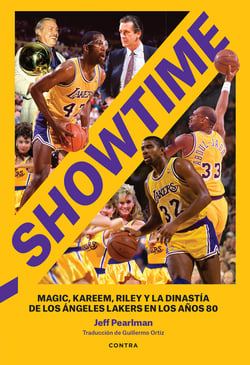 Showtime - Magic, Kareem, Riley y la dinastía de Los Ángeles Lakers en los años 80
