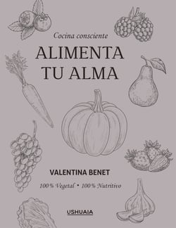 Alimenta tu alma - Cocina consciente | 100% Vegetal · 100% Nutritivo