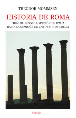 Historia de Roma. Libro III - Desde la reunión de Italia hasta la sumisión de Cartago y de Grecia