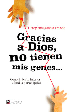 Gracias a Dios no tienen mis genes - Conocimiento interior y familia por adopción