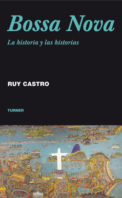 Bossa Nova - La historia y las historias