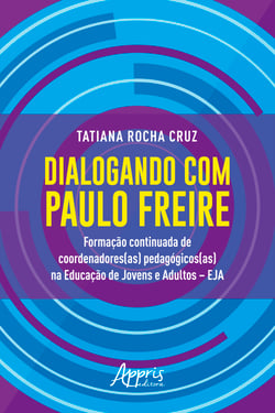 Dialogando Com Paulo Freire: - Formação Continuada de Coordenadores(as) Pedagógicos(as) na Educação de Jovens e Adultos – EJA