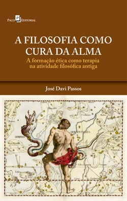 A Filosofia Como Cura da Alma - A Formação Ética Como Terapia na Atividade Filosófica Antiga