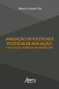 Avaliação de Políticas e Políticas de Avaliação: A Educação Superior em Perspectiva