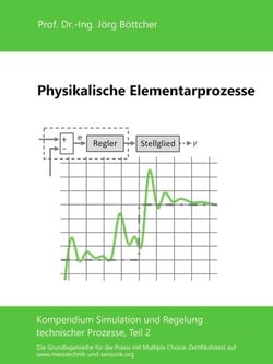 Physikalische Elementarprozesse - Kompendium Simulation und Regelung technischer Prozesse, Teil 2