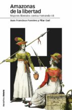 Amazonas de la libertad - Mujeres liberales contra Fernando VII