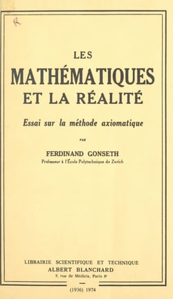 Les mathématiques et la réalité - Essai sur la méthode axiomatique