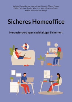 Sicheres Homeoffice - Herausforderungen nachhaltiger Sicherheit