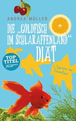 Die "Goldfisch im Schlaraffenland" Diät - Wegweiser zur Traumfigur für Vielbeschäftigte