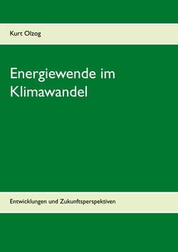 Energiewende im Klimawandel - Entwicklungen und Zukunftsperspektiven