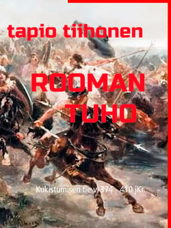 Rooman tuho - Kukistumisen tie v. 374 - 410 jKr.