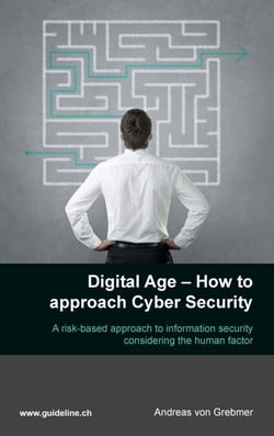 Digital Age - How to approach Cyber Security - A risk-based approach to information security considering the human factor