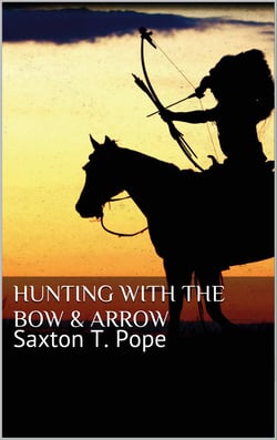 Hunting with the Bow &amp; Arrow