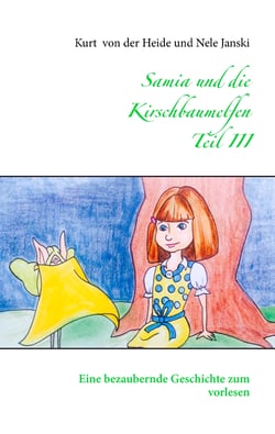 Samia und die Kirschbaumelfen   Teil III - Eine bezaubernde Geschichte zum vorlesen