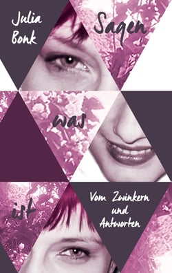 Sagen was ist - Vom Zwinkern und Antworten