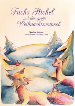Fuchs Stichel und der große Weihnachtswunsch - Eine Weihnachtsgeschichte