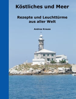 Köstliches und Meer - Rezepte und Leuchttürme aus aller Welt