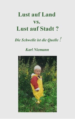 Lust auf Land vs. Lust auf Stadt? - Die Schwelle ist die Quelle!