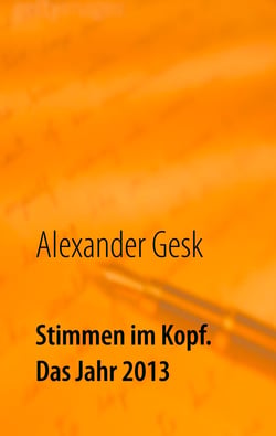 Stimmen im Kopf. Das Jahr 2013