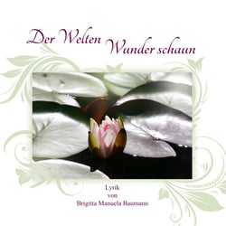 Der Welten Wunder schaun - Lyrik