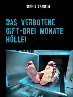 Das verbotene Gift - Drei Monate Hölle!