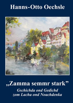 Zamma semmr stark - Gschichda ond Gedichd zom Lacha ond Noachdnka