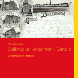 Delbrücker Ansichten - Band II - Ansichtskarten erzählen