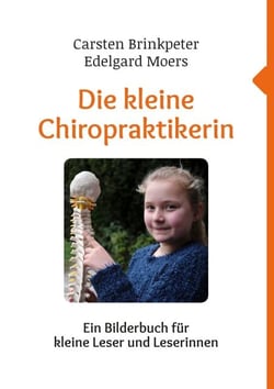 Die kleine Chiropraktikerin - Ein Bilderbuch für junge Leser und Leserinnen