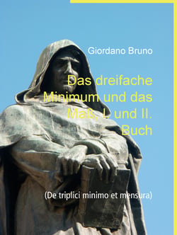 Das dreifache Minimum und das Maß, I. und II. Buch - (De triplici minimo et mensura)