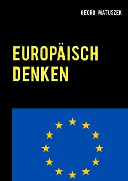 Europäisch denken - Von der Exzellenz Europas