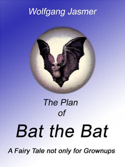 The Plan of Bat the Bat - A Fairy Tale Not Only For Grownups