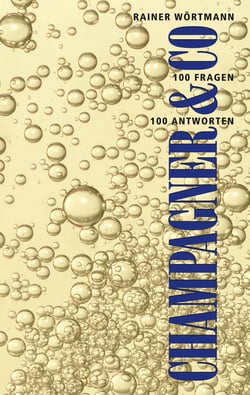 Champagner &amp; Co. - 100 Fragen - 100 Antworten