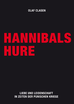 Hannibals Hure - Liebe und Leidenschaft in Zeiten der Punischen Kriege