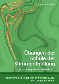 Übungen der Schule der Stimmenthüllung - nach Valborg Werbeck-Svärdström