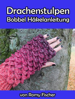 Drachenstulpen - Bobbel Häkelanleitung
