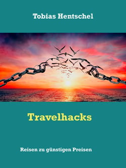Travelhacks - Reisen zu günstigen Preisen