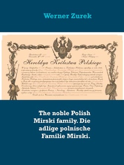 The noble Polish Mirski family. Die adlige polnische Familie Mirski.