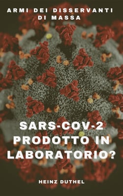 Armi dei disservanti di massa - "SARS-CoV-2 prodotto in laboratorio?"