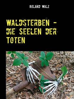 Waldsterben - die Seelen der Toten - Kurzkrimi