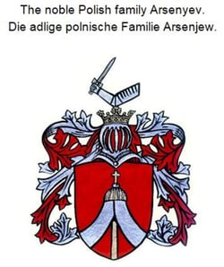 The noble Polish family Arsenyev. Die adlige polnische Familie Arsenjew.