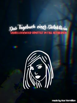 Das Tagebuch einer Detektivin - Sahra Lookwood ermittelt im Fall Rotbramen