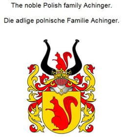 The noble Polish family Achinger. Die adlige polnische Familie Achinger.
