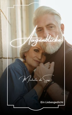 Augenblicke - Ein Liebesgedicht