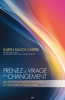 Prenez le virage du changement - Des solutions simples pour passer de l’incolore au multicolore