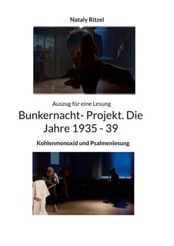 Bunkernacht- Projekt. Die Jahre 1935 - 39 - Kohlenmonoxid und Psalmenübersetzung