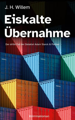 Eiskalte Übernahme - Der dritte Fall der Detektei Adam Starck &amp; Partner